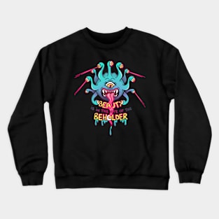 Beauty is in the eye of the Beholder Crewneck Sweatshirt